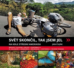 obálka: Svět skončil, a tak jsem jel - Na kole Střední Amerikou