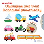 obálka: MiniPÉDIA Objavujeme svet hrou! Dopravné prostriedky