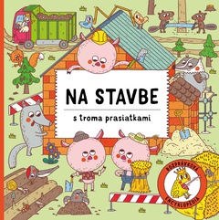 obálka: Na stavbe s troma prasiatkami