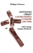 obálka: Katolická církev a komunismus v Evropě (1917–1989) 