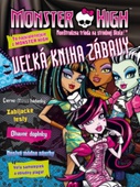 obálka: Monster High - Veľká kniha zábavy