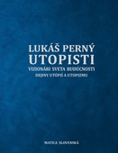 obálka: Utopisti. Vizionári sveta budúcnosti. Dejiny utopizmu a utópií.