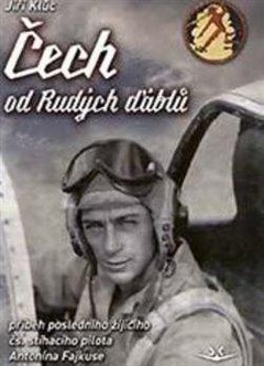 obálka: Čech od Rudých ďáblů - příběh posledního žijícího čs. stíhacího válečného pilota Antonína Fajkuse
