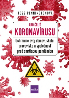 obálka: Ako čeliť koronavírusu - Ochráňme svoj domov, školu, pracovisko a spoločnosť pred smrtiacou pandémiou