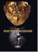 obálka: Velké příběhy archeologie - Odhalená minulost