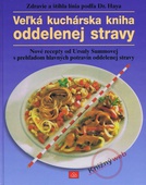obálka: Veľká kuchárska kniha oddelenej stravy
