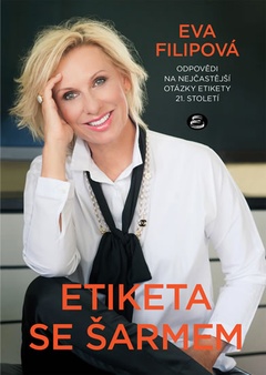 obálka: Etiketa se šarmem - Odpovědi na nejčastější otázky etikety 21. století