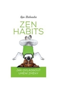 obálka: Zen Habits – Jak ovládnout umění změny