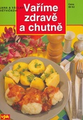 obálka: VARÍME ZDRAVE A CHUTNE