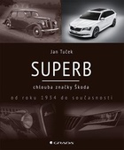 obálka: Superb chlouba značky Škoda od roku 1934 do současnosti