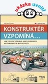 obálka: Konstruktér vzpomíná... Jak v Plzni vzniklo 200 závodních aut a motocyklů