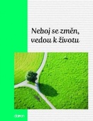 obálka: Neboj se změn, vedou k životu