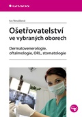obálka: Ošetřovatelství ve vybraných oborech - Dermatovenerologie, oftalmologie, ORL, stomatologie