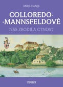 obálka: COLLOREDO-MANNSFELDOVÉ - Nás zrodila cnost