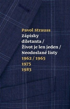 obálka: Zápisky diletanta - Život je len jeden - Neodoslané listy
