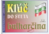 obálka: Kľúč do sveta bulharčina