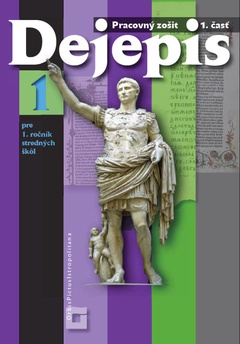 obálka: Dejepis 1 - Pracovný zošit - 1. časť pre stredné školy