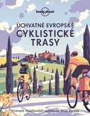 obálka: Úchvatné evropské cyklistické trasy - Lonely Planet