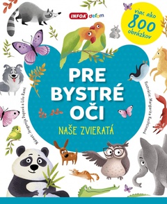 obálka: Pre bystré oči - naše zvieratá