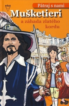 obálka: Mušketieri a záhada zlatého kordu - Pátraj s nami