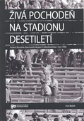 obálka: Živá pochodeň na Stadionu Desetiletí