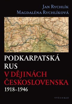obálka: Podkarpatská Rus v dějinách Československa 1918–1946