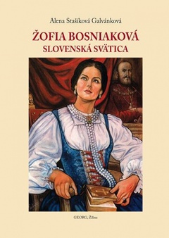 obálka: Žofia Bosniaková- Slovenská svätica