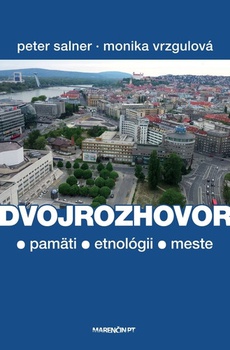 obálka: Dvojrozhovor o pamäti, etnológii a meste