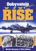 obálka: Dobyvatelé říše - Letecká bitva - Západní Evropa 1942-45 