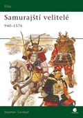 obálka: Samurajští velitelé - 940–1576