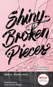 obálka: Shiny Broken Pieces (Tiny Pretty Things 2)