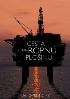 obálka: Cesta na ropnú plošinu