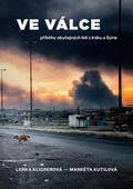 obálka: Ve válce - Příběhy obyčejných lidí z Iráku a Sýrie