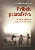 obálka: Príbeh priateľstva Karola Wojtyłu a rodiny Półtawskej