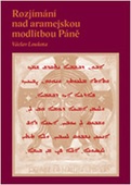 obálka: Rozjímání nad aramejskou modlitbou Páně