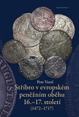 obálka: Stříbro v evropském peněžním oběhu 16.-17. století
