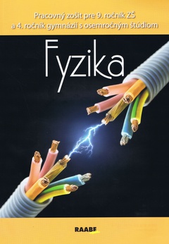obálka: Fyzika pre 9. ročník základných škôl a 4. ročník gymnázií s osemročným štúdiom (Pracovný zošit)