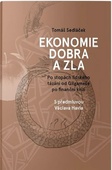 obálka: Ekonomie dobra a zla - Po stopách lidského tázání od Gilgameše po finanční krizi - 3.vydání