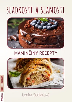 obálka: Sladkosti a slanosti - Maminčiny recepty