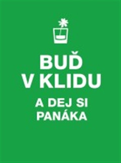 obálka: Buď v klidu a dej si panáka