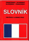 obálka: Francúzsko-Slovenský Slovensko-Francúzsky slovník PRE ŠKOLY A DENNÚ PRAX HB-viaz