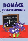 obálka: Domáce precvičovanie - Matematika 4.trieda