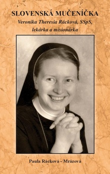 obálka: Slovenská mučeníčka Veronika Theresia Rácková, lekárka a misionárka