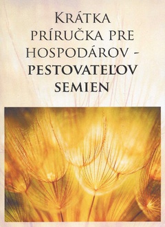 obálka: Krátka príručka pre hospodárov - pestovateľov semien