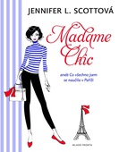 obálka: Madame Chic aneb co všechno jsem se naučila v Paříži