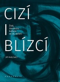 obálka: Cizí i blízcí - Židé, literatura, kultura v českých zemích ve 20. století