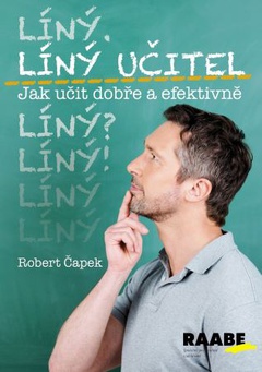 obálka: Líný učitel: Jak učit dobře a efektivně