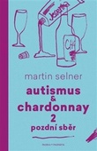obálka: Autismus & Chardonnay 2: Pozdní sběr