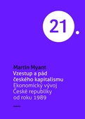 obálka: Vzestup a pád českého kapitalismu - Ekonomický vývoj České republiky od roku 1989