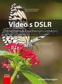 obálka: Video s DSLR: Od momentek k nádherným snímkům